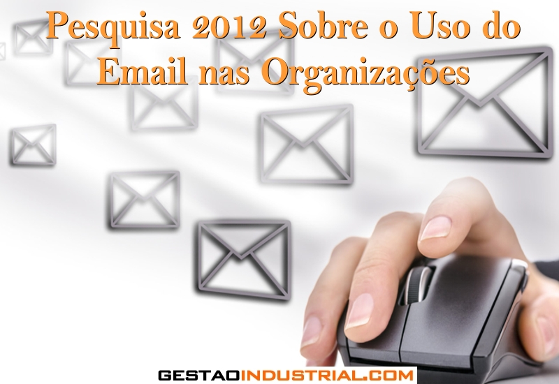 Pesquisa sobre o uso do email nas Organizações - Gestão Industrial